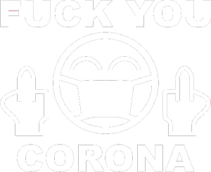 Fuck you corona