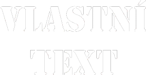 Vlastní text - Stencil